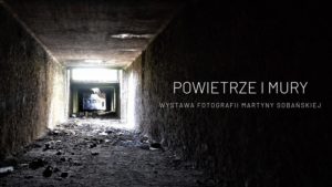 Powietrze i mury – wystawa fotografii @ Galeria Łaźnia