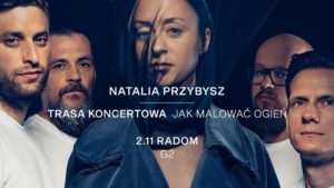 Natalia Przybysz zagra w Radomiu @ Strefa G2